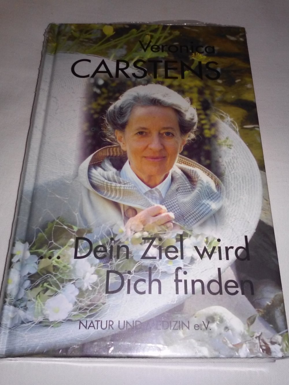 Veronica Carstens: Dein Ziel wird dich finden - Natur und Medizin