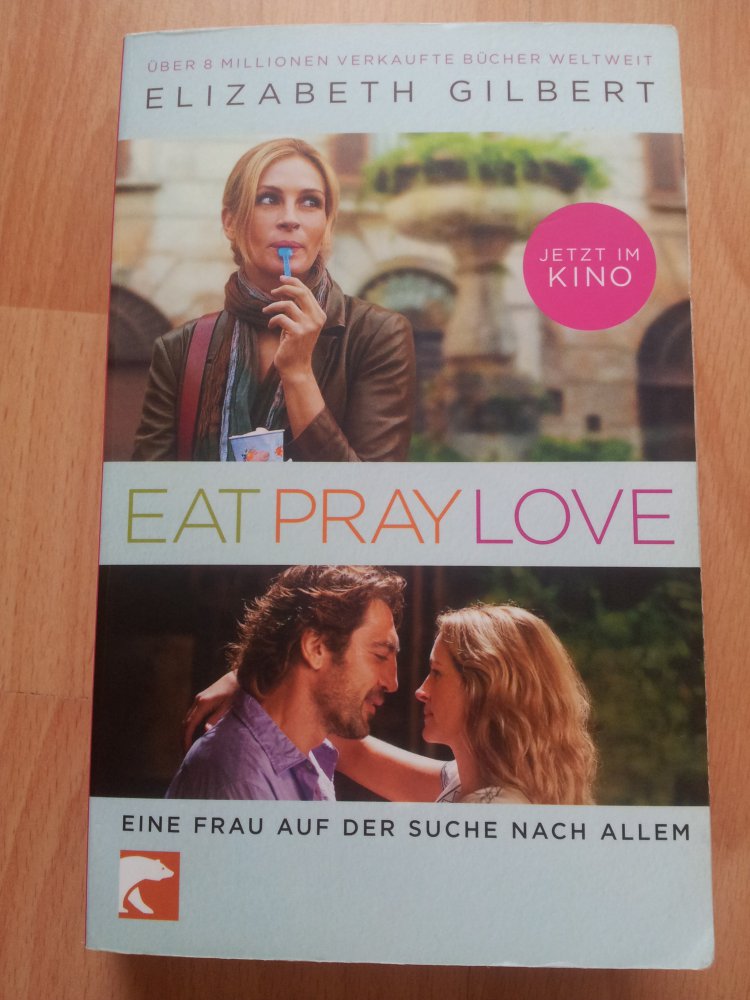 Eat Pray Love - Elizabeth Gilbert - Buch zum Film