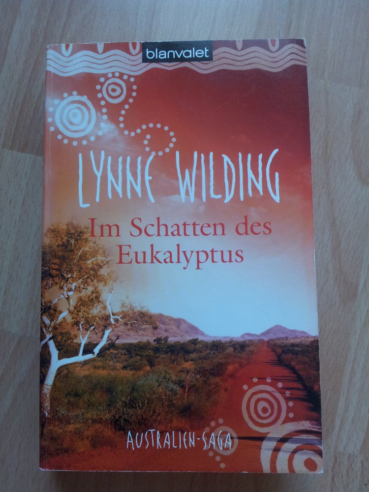 Im Schatten des Eukalyptus - Lynn Wilding - Australien-Saga