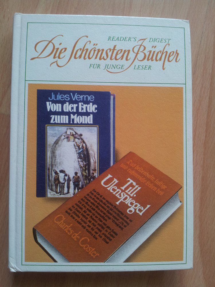 Die schönsten Bücher für junge Leser -  Von der Erde zum Mond - Jules Verne - Das heldenhafte, lustige und ruhmreiche Leben des Til Eulenspiegel - Charles de Coster