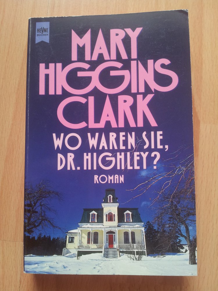 Wo waren Sie, Dr. Highley? - Mary Higgins Clark