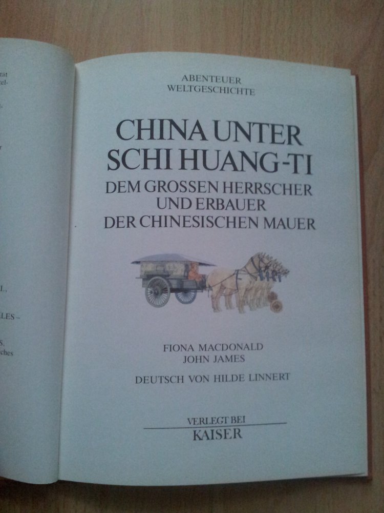 Abenteuer Weltgeschichte Chinaunter Schi Huang-Ti, dem grossen Herrscher und Erbauer der chinesischen Mauer