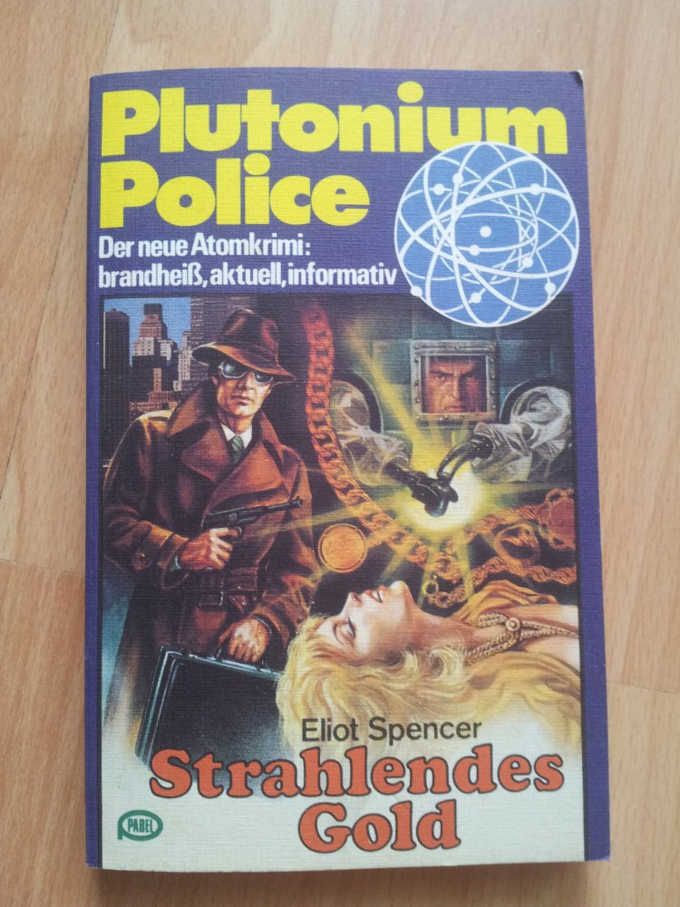 Plutonium Police - Strahlendes Gold  - Band 16 - Eliot Spencer