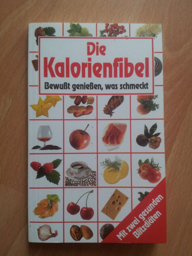 Verkaufe Die Kalorienfibel - Bewußt genießen,was schmeckt