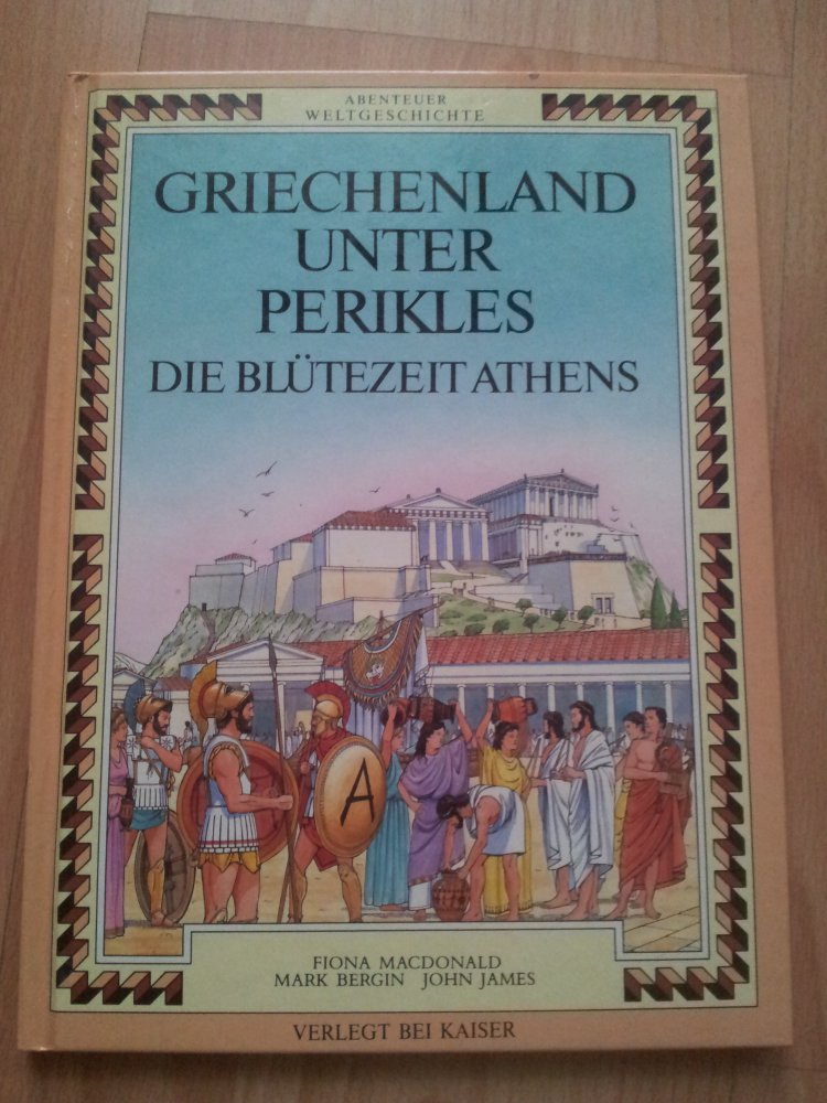 Abenteuer Weltgeschichte Grichenland unter Perikles - Die Blütezeit Athens  