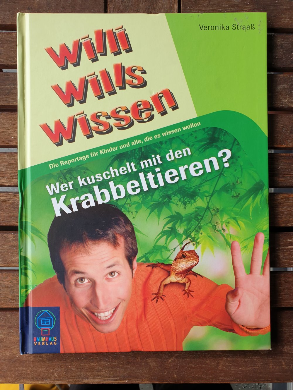 Wer kuschelt mit den Krabbeltieren? - Willi wills wissen Bd. 14