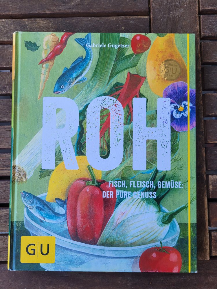 ROH - Fisch, Fleisch, Gemüse: Der pure Genuss