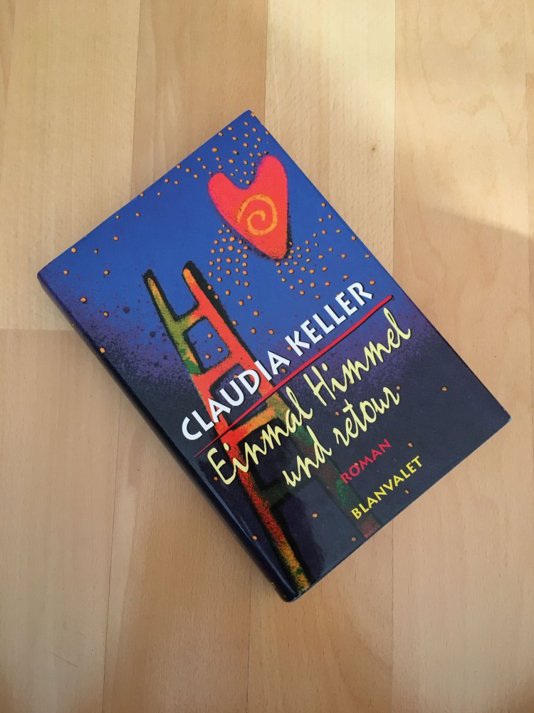 Claudia Keller - Einmal Himmel und retour