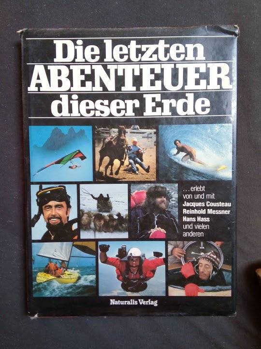 Buch letzte Abenteuer dieser Erde Jacques Cousteau Reinhold Messner Hans Hass u.v.m. 1981