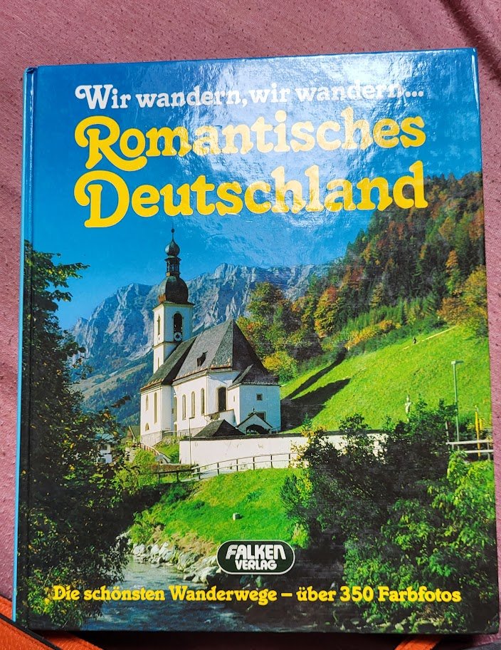 Romantisches Deutschland - wir wandern, wir wandern ...