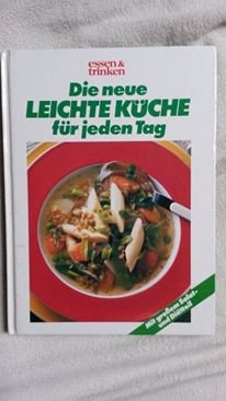 Die neue leichte küche für jeden Tag