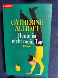 Catherine Alliot Heute ist nicht mein tag