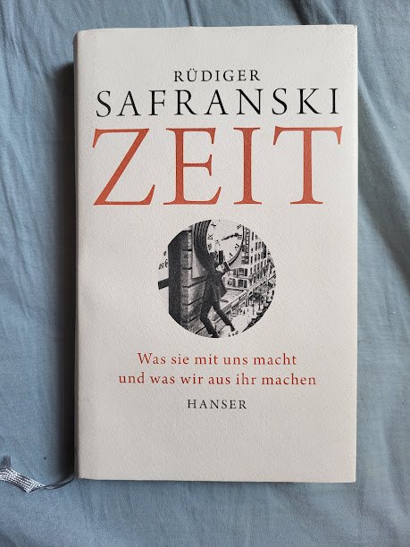 Rüdiger Safranski Zeit Was sie mit uns macht und was wir aus ihr machen 