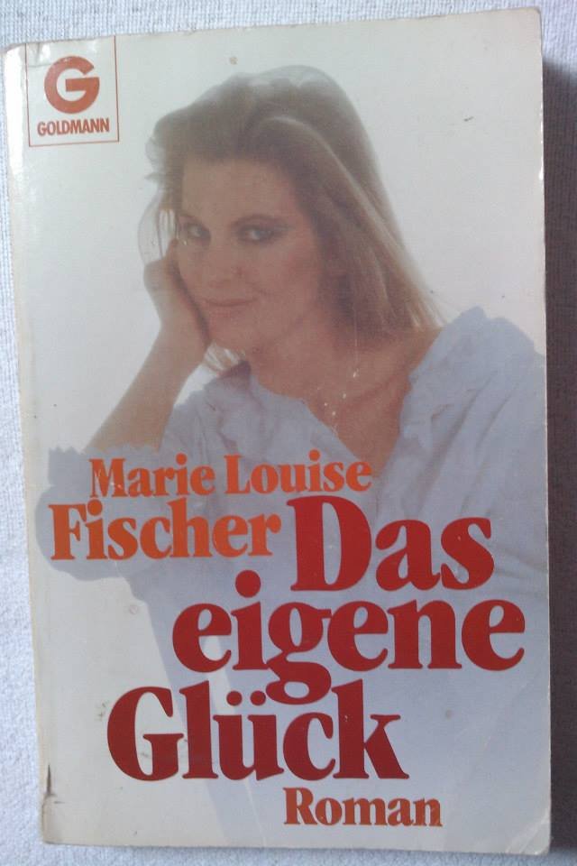 Marie Louise fischer das eigene glück 