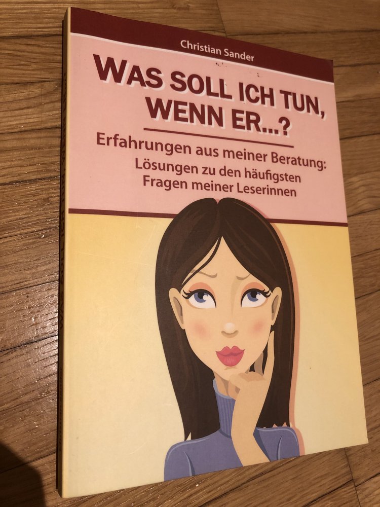 Was soll ich tun, wenn er..?