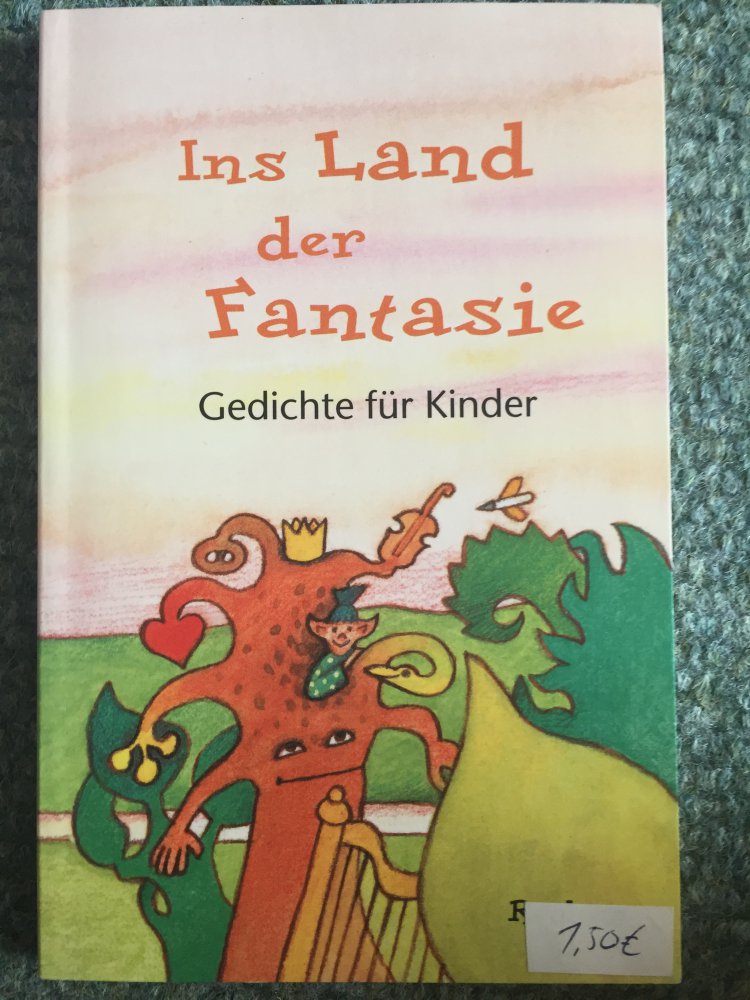 Ins Land der Fantasie - Gedichte für Kinder