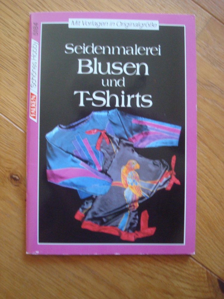 Falken Buch Heft Seidenmalerei Blusen und T-Shirts mit Vorlagen 