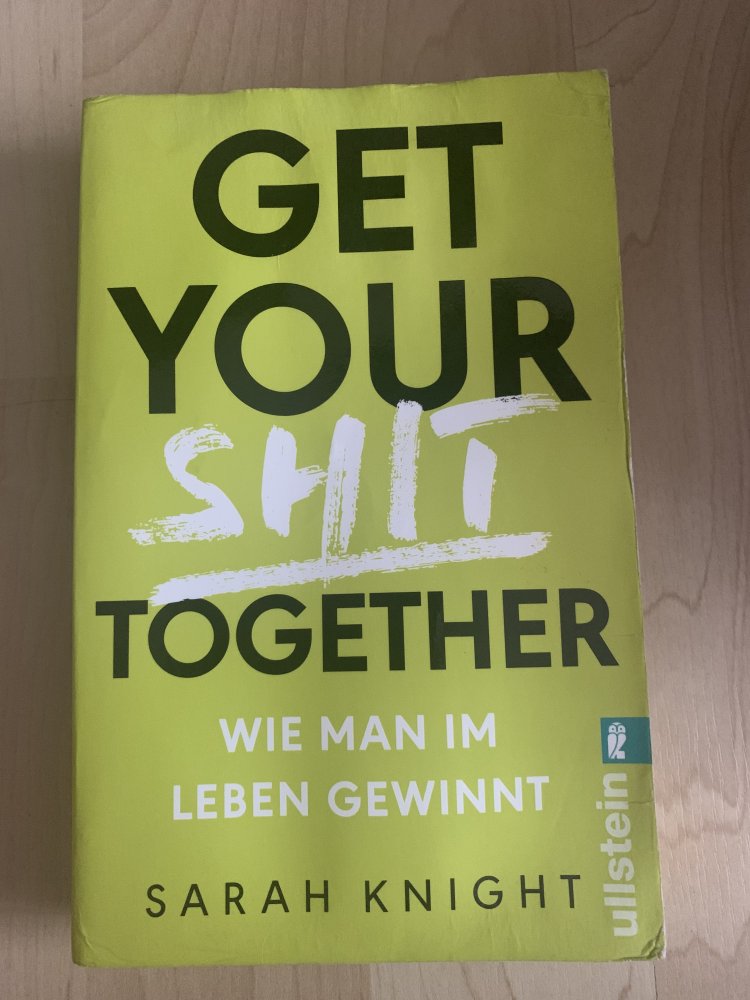 Get your Sh*t togerher
