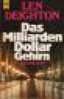 Das Milliarden - Dollar - Gehirn.