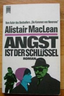 Angst ist der Schlüssel : Roman