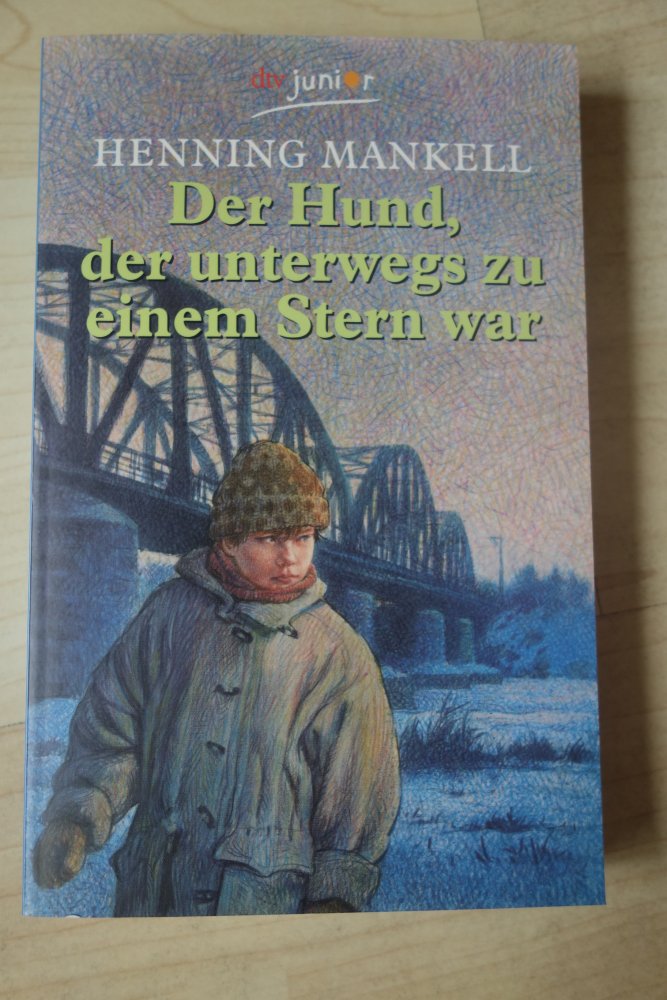 Der Junge der im Schnee schlief der Hund der unterwegs zu einem Stern war Henning Mankell dtv Junior