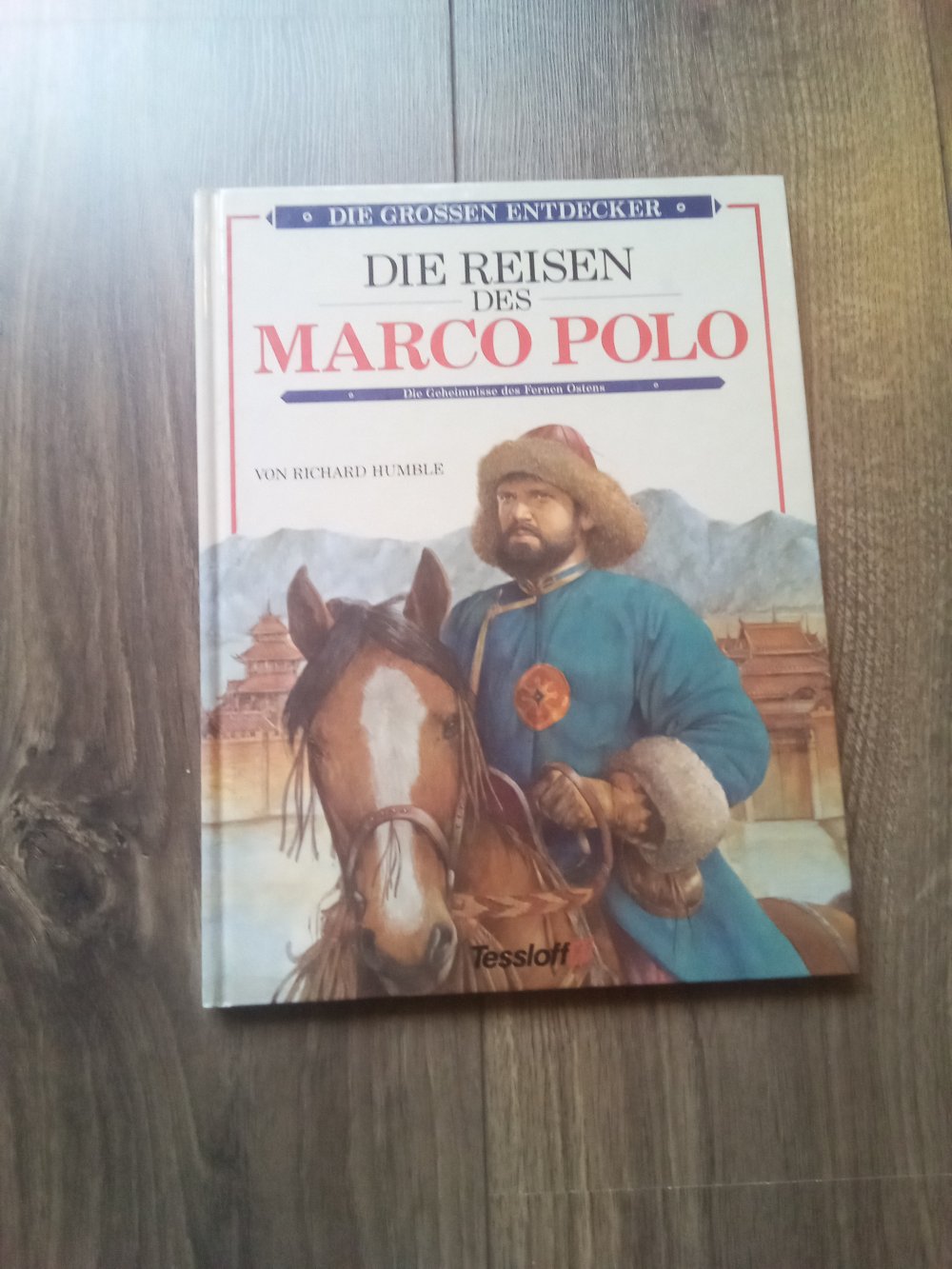 Die Reisen des Marco Polo Tessloff die großen Entdecker Richard Humble