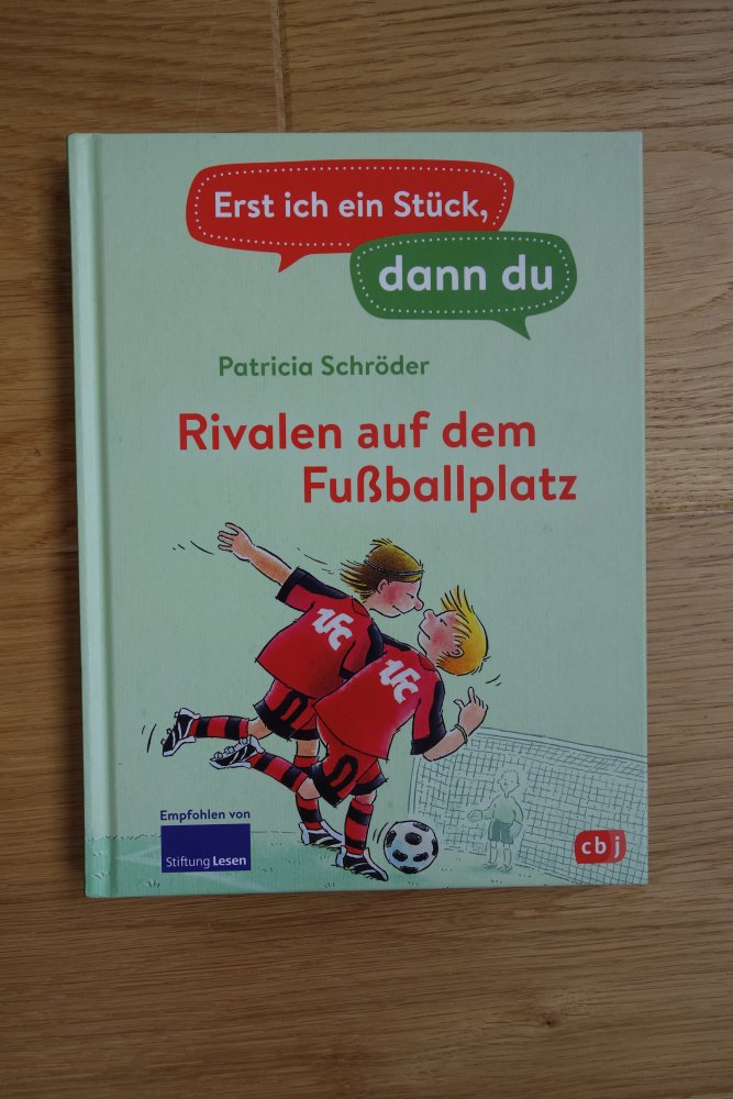 Erst ich ein Stück, dann du Rivalen auf dem Fußballplatz Patricia Schröder cbj