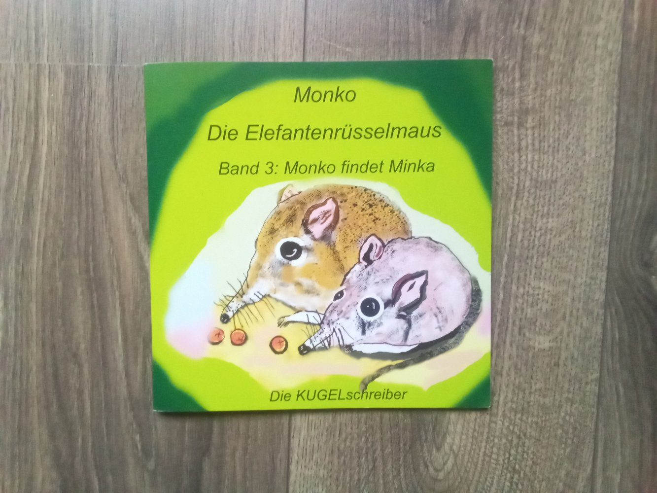 Monko die Elefantenrüsselmaus Band 3: Monko findet Minka die Kugelschreiber
