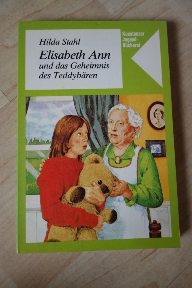 Elisabeth Ann und das Geheimnis des Teddybären Hilda Stahl
