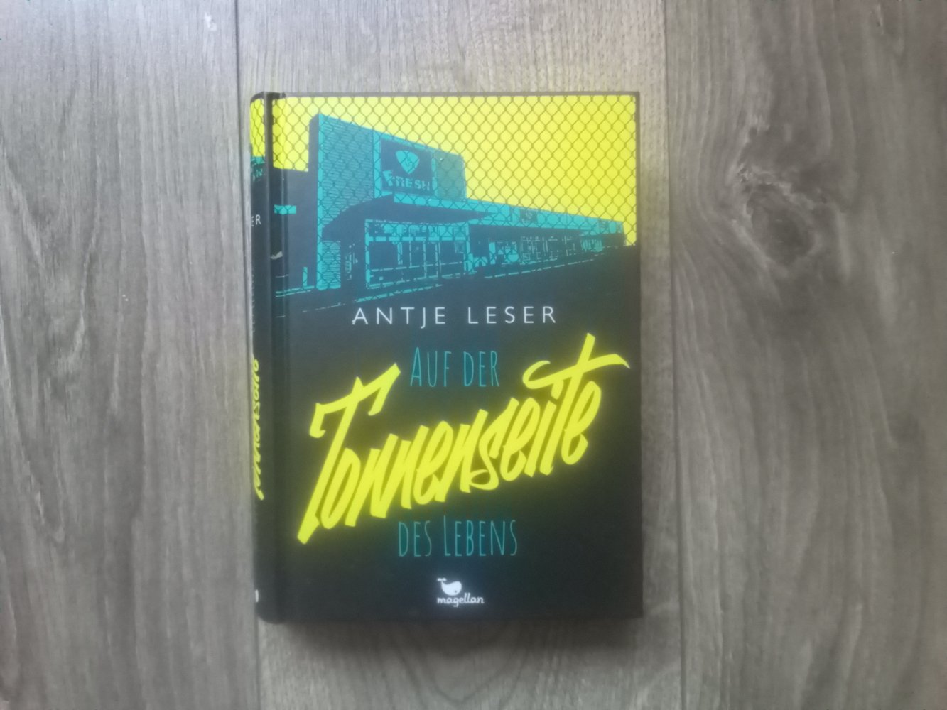 Auf der Tonnenseite des Lebens Antje Leser Magellan