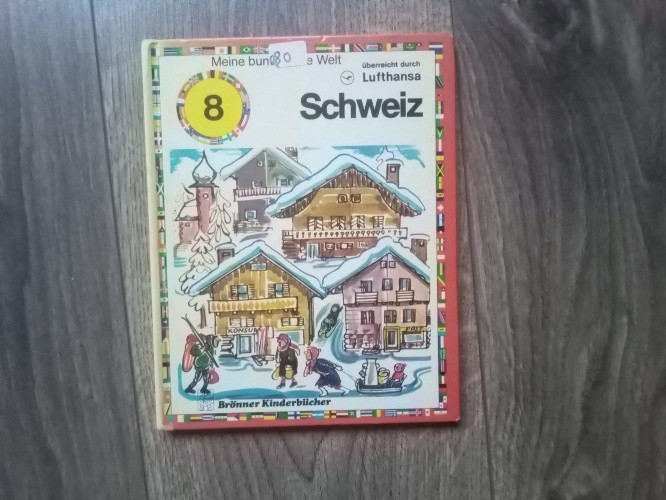 Meine bunte Welt Schweiz Brönner Kinderbücher Band 8 Sachbuch