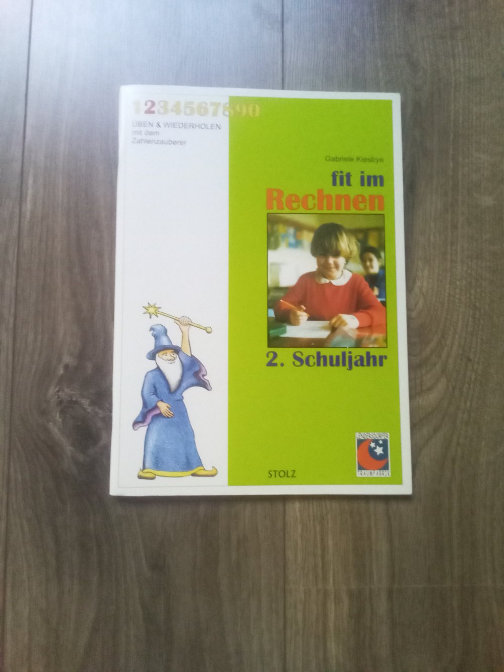 Fit im Rechnen 2. Der Zahlenzauberer 2. Schuljahr Gabriele Kiesbye
