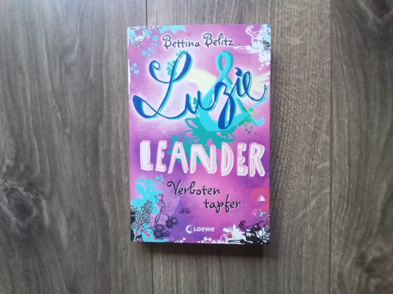 Luzie und Leander verboten tapfer Band 6 Bettina Belitz Loewe 15 Jungs, 4 Frösche + 1 Kuss E. Lockhart Carlsen 