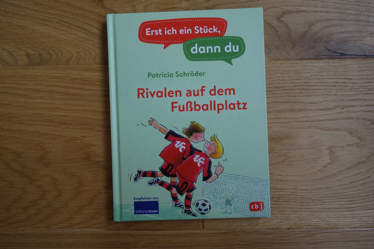 Erst ich ein Stück, dann du Rivalen auf dem Fußballplatz Patricia Schröder cbj