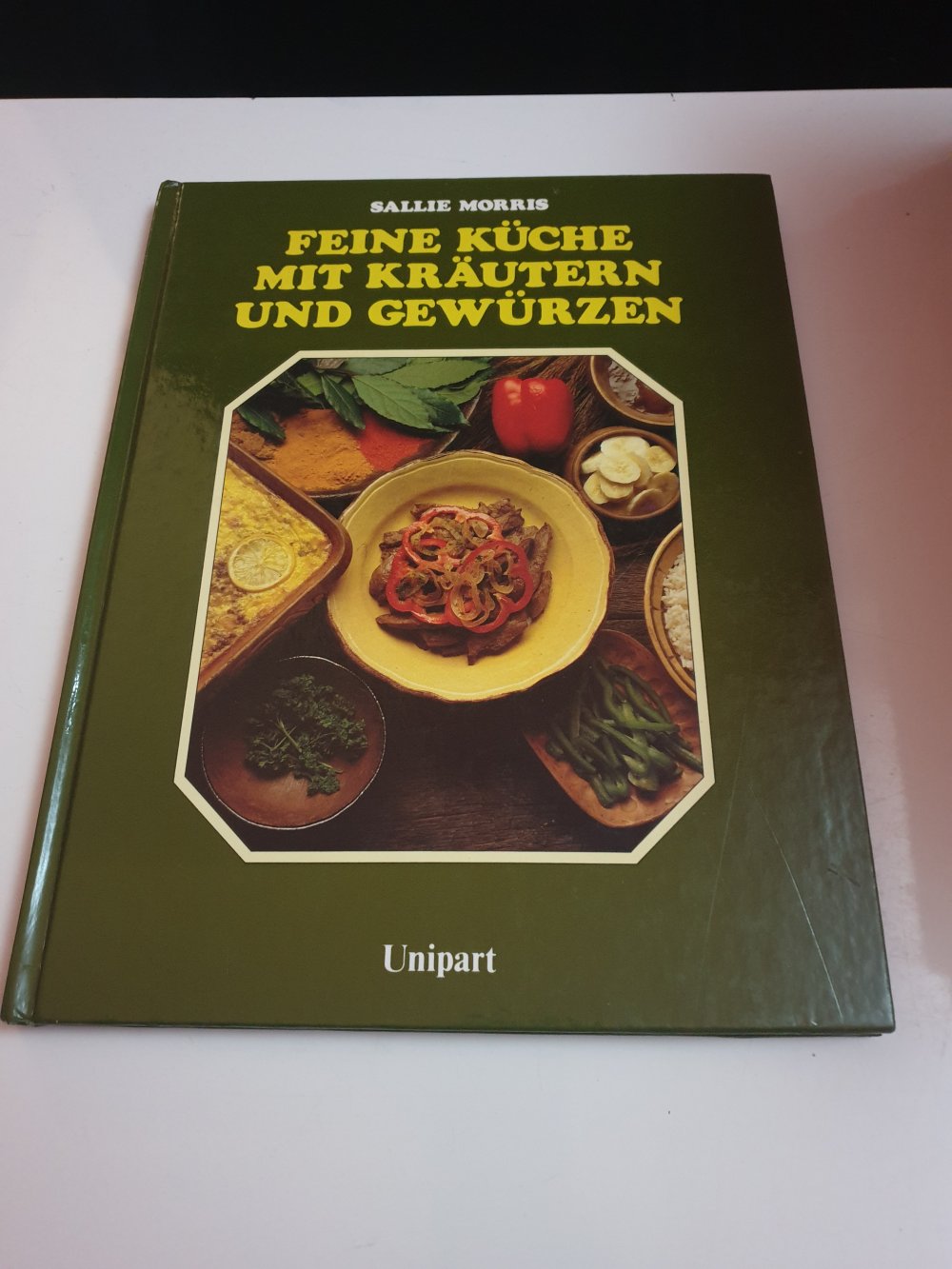 Feine Küche mit Kräutern und Gewürzen - Sallie Morris