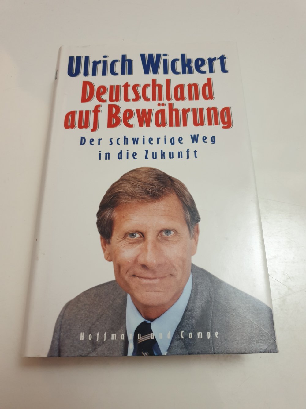 Deutschland auf Bewährung - Ulrich Wickert