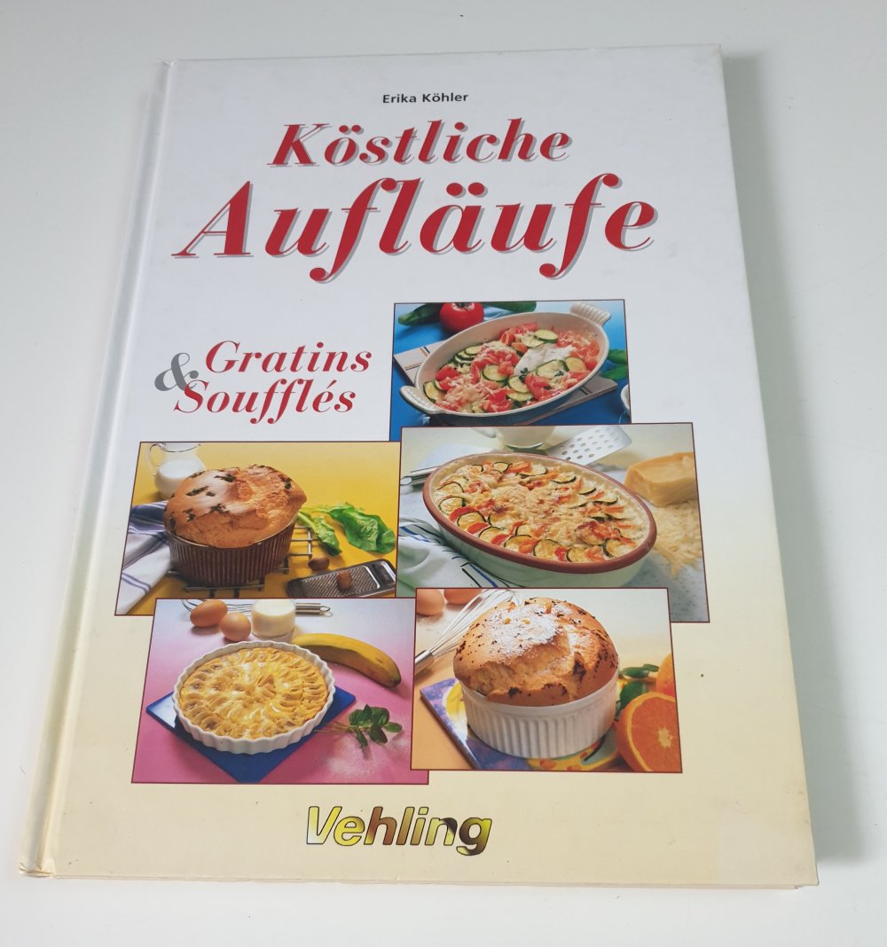 Köstliche Aufläufe - Erika Köhler