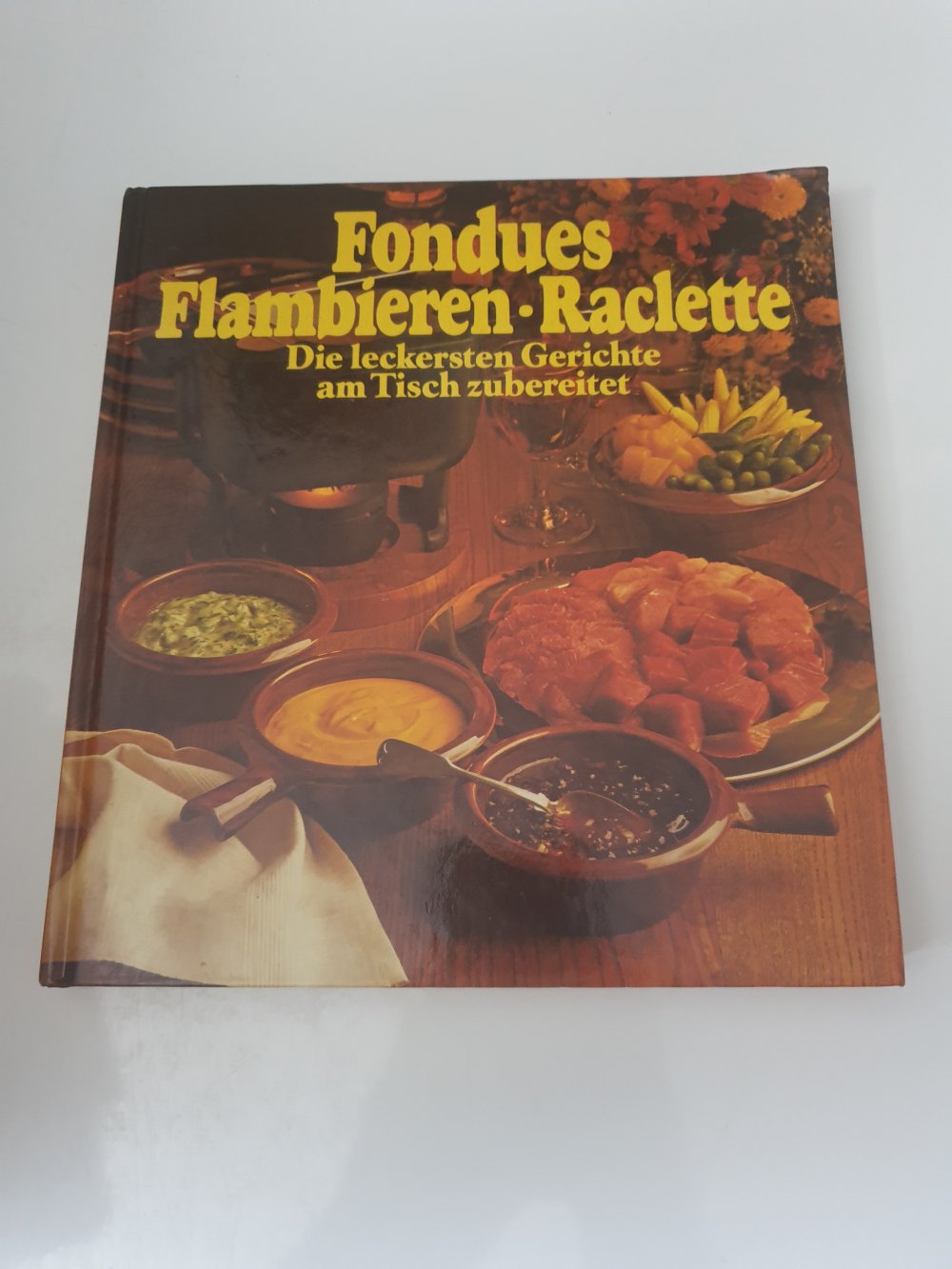 Fondues - Flambieren - Raclette - Silke Andersen