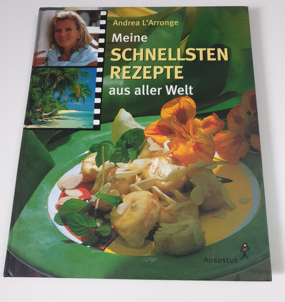 Meine schnellsten Rezepte aus aller Welt - Andrea L'Arronge