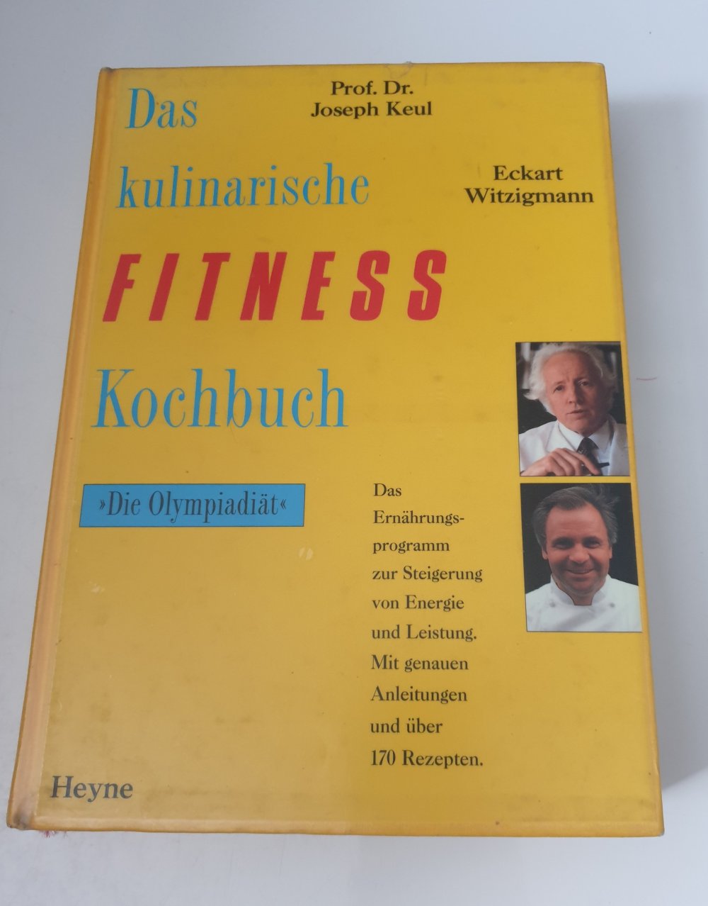 Das kulinarische Fitnees Kochbuch -  Joseph Keul / Eckart  Witzigmann