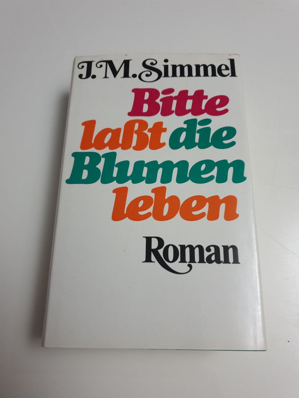 Bitte lasst die Blumen leben - J. M. Simmel