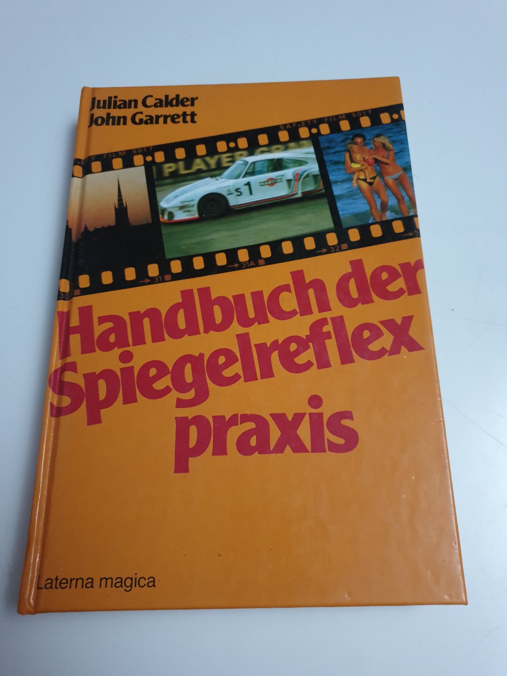 Handbuch der Spiegelreflex Praxis - Julian Calder / John Garrett