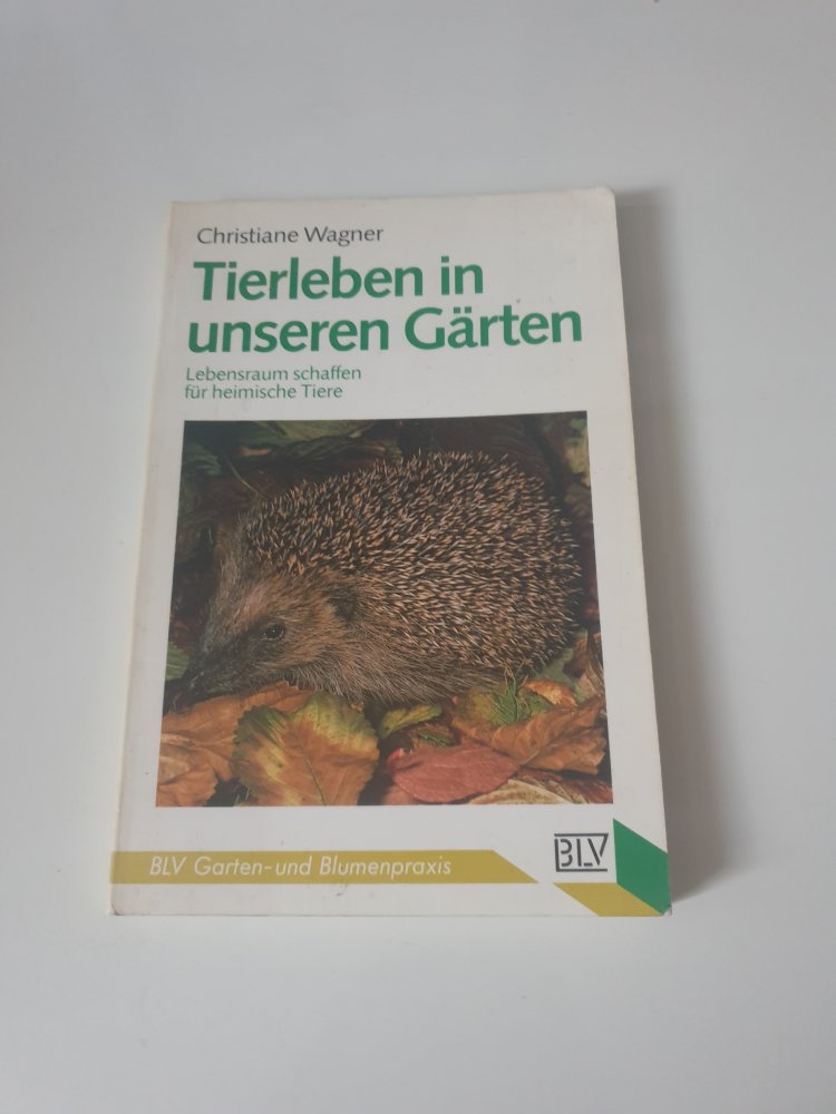 Tierleben in unseren Gärten - Christiane Wagner