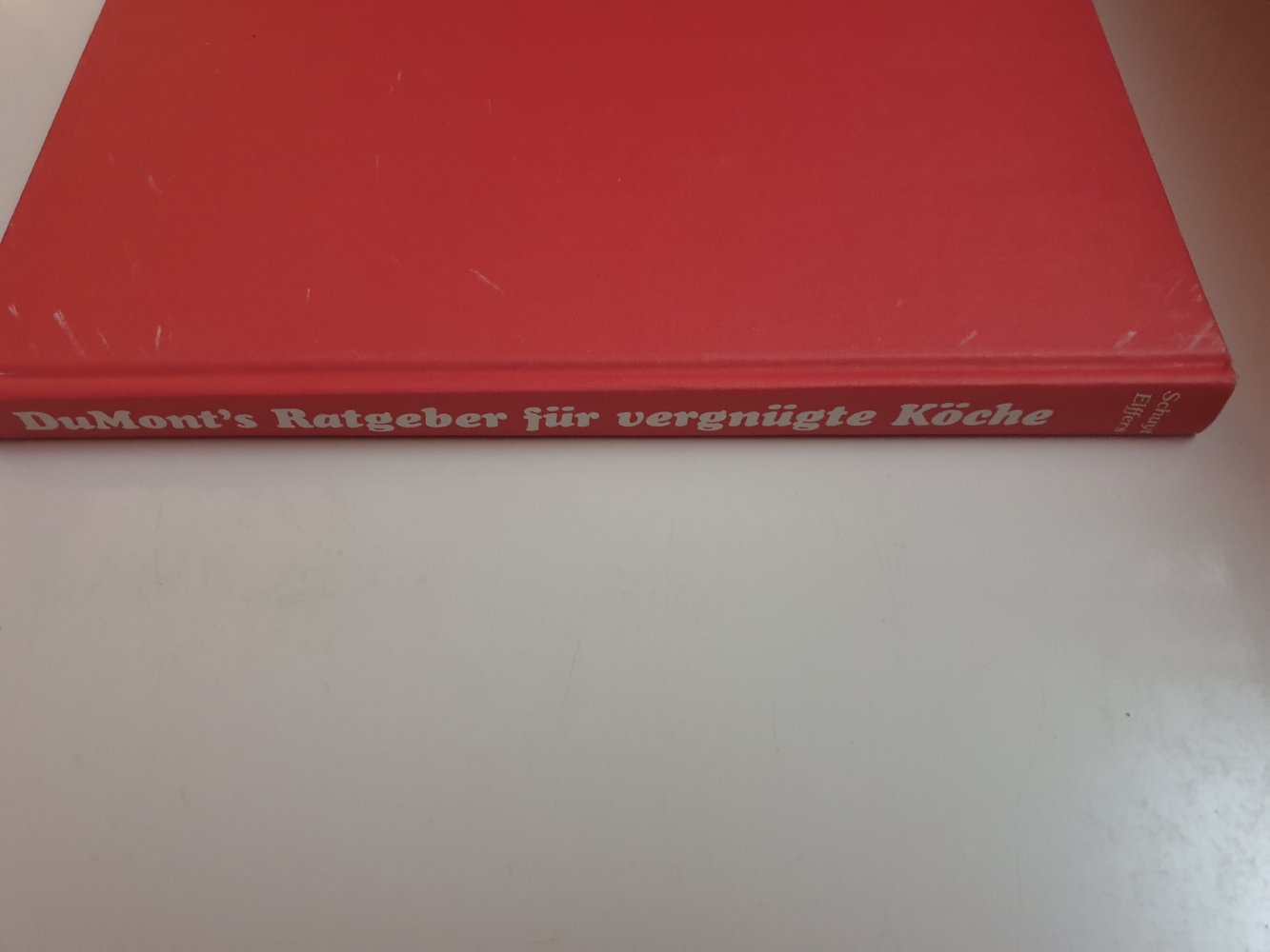 DuMonts Ratgeber für vergnügte Köche  - Michael Schuyt / Joost Elffers