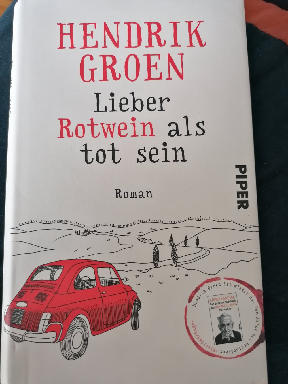 Hendrik Groen Lieber Rotwein als tot sein