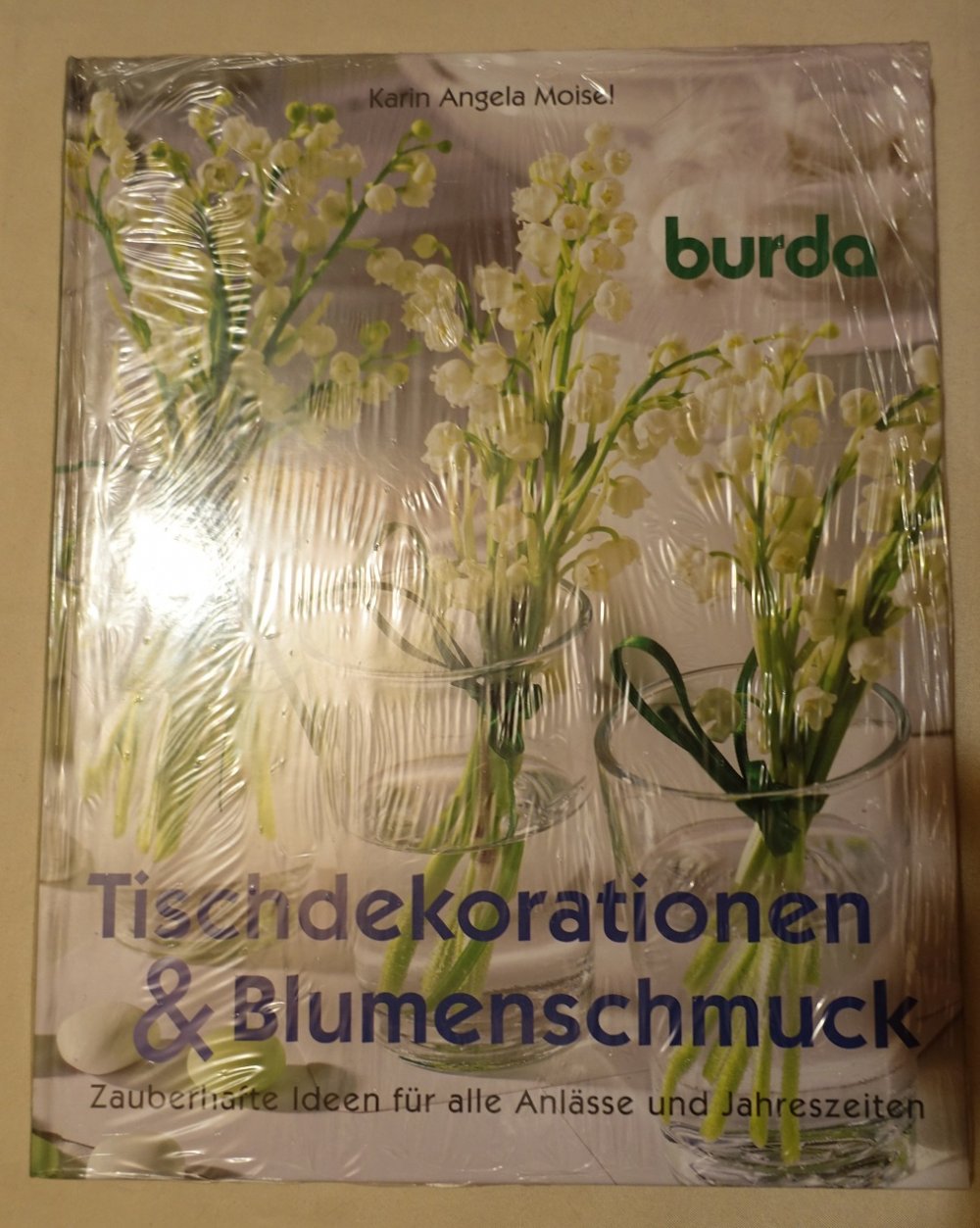 Burda Tischdekorationen & Blumenschmuck für alle Jahreszeiten Neu eingeschweißt
