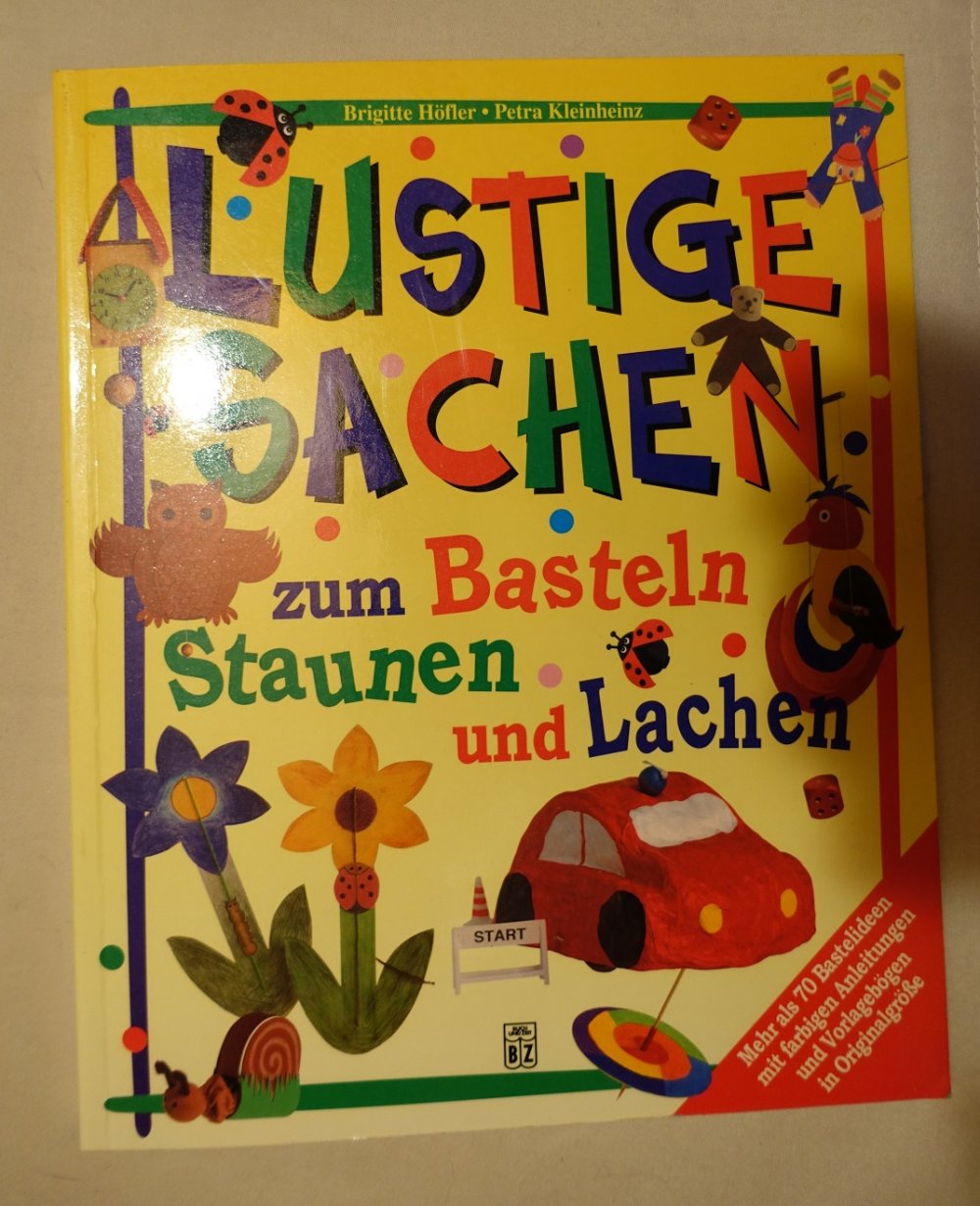 Lustige Sachen selber machen - Bastelbuch - Buch&Zeit Verlag