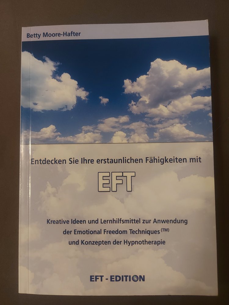 Entdecken Sie Ihre erstaunlichen Fähigkeiten mit EFT