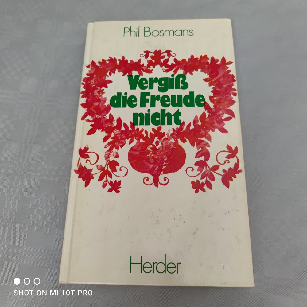 Vergiss die Freude nicht - Phil Bosmans