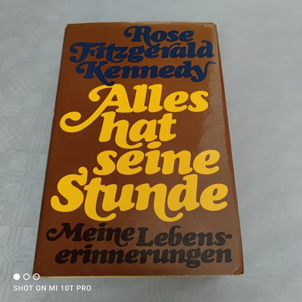 Alles hat seine Stunden - Rose Fitzgerald Kennedy